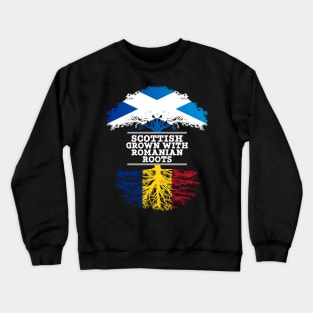 Scottish Grown With Romanian Roots - Gift for Romanian With Roots From Romania Crewneck Sweatshirt